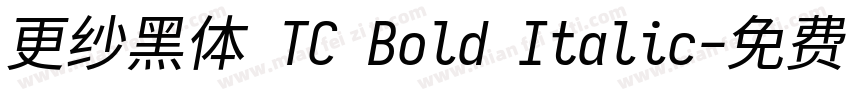 更纱黑体 TC Bold Italic字体转换